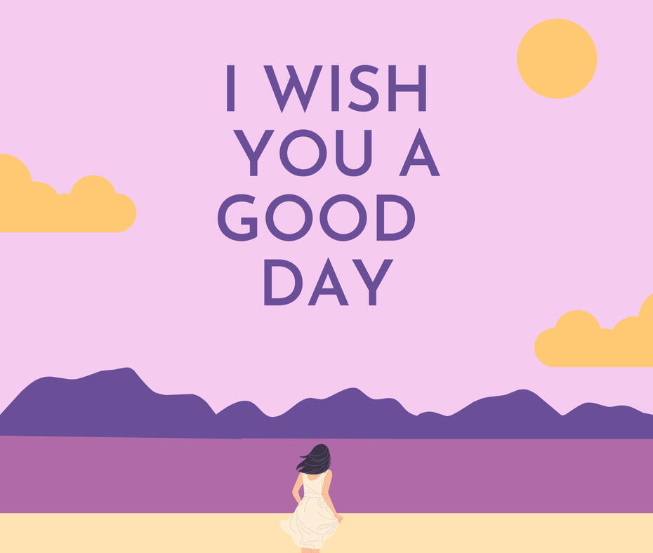 I Wish You a Good Day